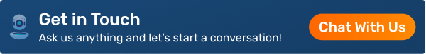 Get in Touch. Ask us anything and let’s start a conversation! Chat with us